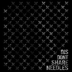 DJs Don't Share Needles
